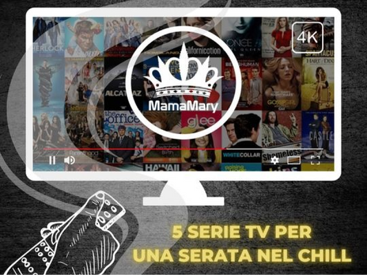 5 Serie Tv per una MamaMary Experience unica